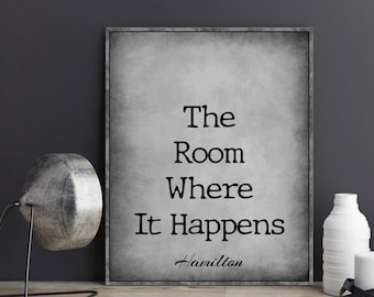 The Room Where It Happens Hamilton the Musical Quotes Poster Gift Alexander Hamilton Lyrics Broadway Musical Wall Art Dorm Decor