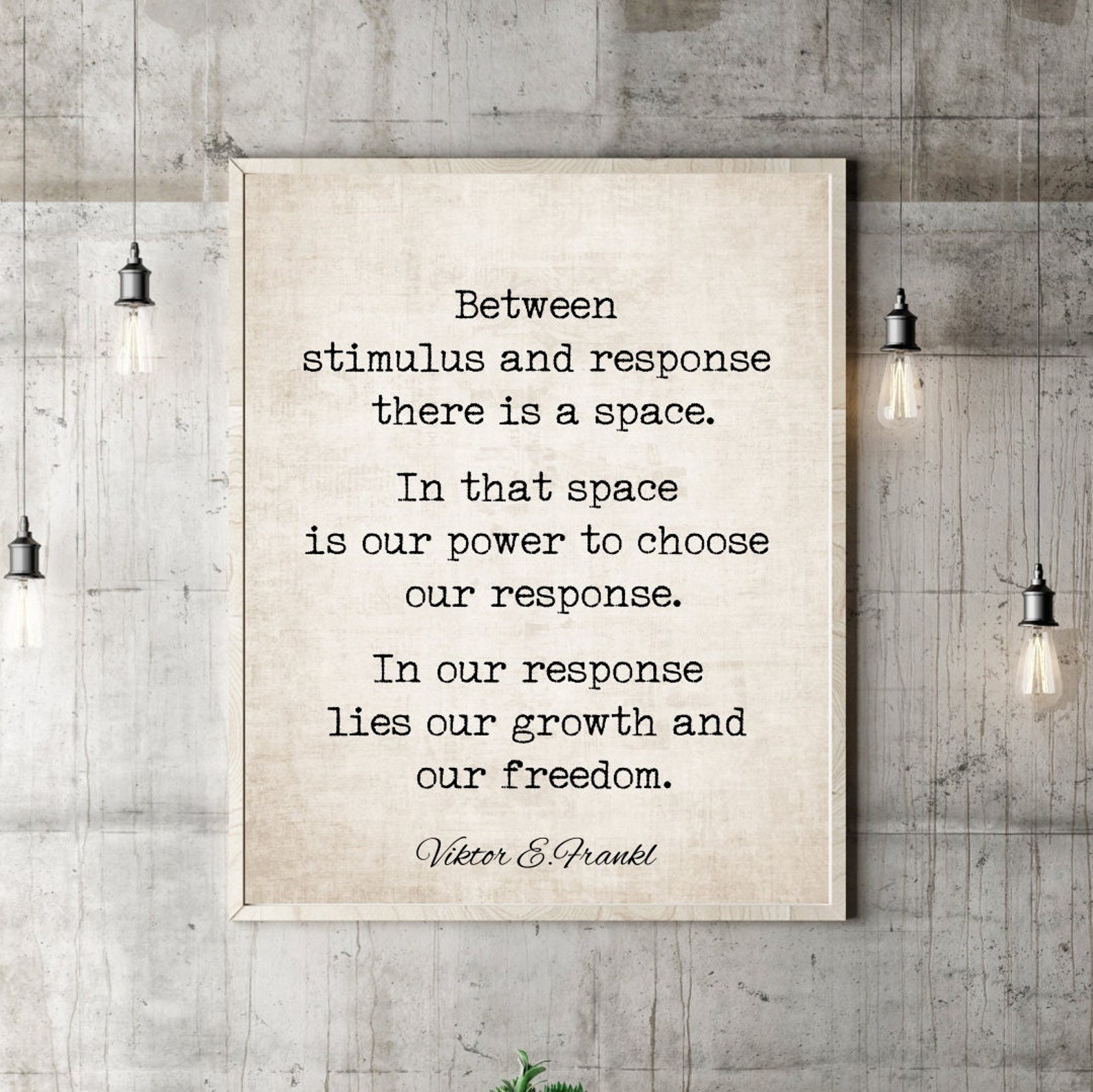 Viktor Frankl Between Stimulus and Response There is A Space Quote ...