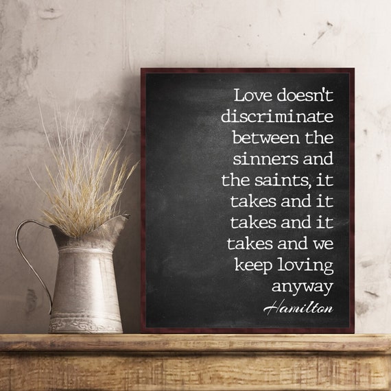 Hamilton Quotes Love Doesn't Discriminate the Musical - Etsy Hamilton Quotes Love Doesn't Discriminate the Musical - Etsy
