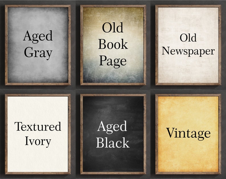 May include: Six framed images with different textured backgrounds. The backgrounds are labelled "Aged Gray", "Old Book Page", "Old Newspaper", "Textured Ivory", "Aged Black", and "Vintage".