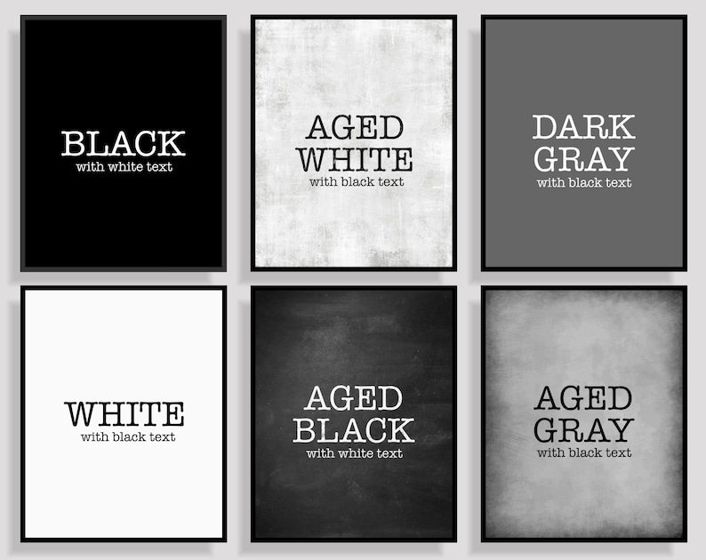 Op de afbeelding: Zes afdrukbare wandkunstprints in zwart, wit en grijs met tekst die "BLACK with white text", "AGED WHITE with black text", "DARK GRAY with black text", "WHITE with black text", "AGED BLACK with white text" en "AGED GRAY with black text" luidt.