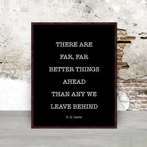 C.S. Lewis Quote Wall Art There Are Far Better Things Ahead Than Any We ...