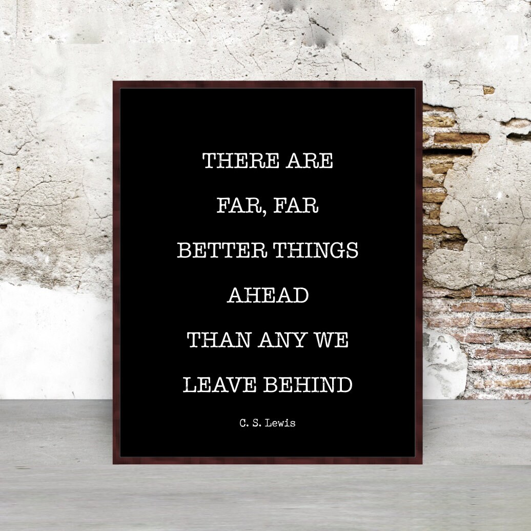 C.S. Lewis Quote Wall Art There Are Far Better Things Ahead Than Any We ...
