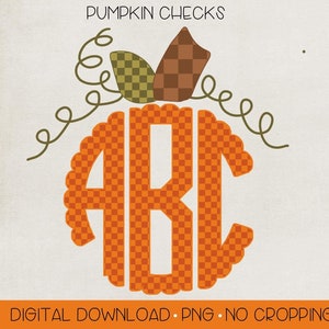 May include: Orange pumpkin-shaped monogram with the letters ABC, featuring a checkered pattern. The design includes green vines and brown and green leaves. Text includes "Pumpkin Checks" and "Digital Download PNG".