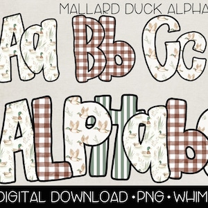 May include: Digital alphabet set featuring the text "Mallard Duck Alpha". The letters are decorated with duck and foliage patterns, brown plaid, and green stripes. The image includes the text "Digital Download", "PNG", "Whimsical", "Upper & Lower".