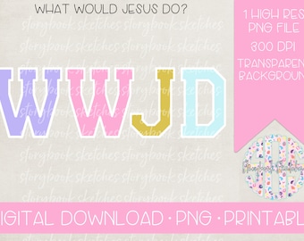 WWJD PNG | What Would Jesus Do? | Digital Download | Spring Colors Faith Based Saying PNG | Colorful What Would Jesus Do Word Art |
