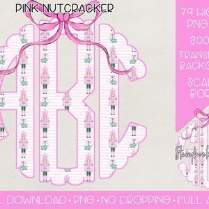 May include: A pink and white digital design featuring a monogram with a scalloped border and a bow. The monogram is filled with nutcracker illustrations and striped patterns. The text includes "Pink Nutcracker" and "Digital Download".
