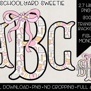 May include: Digital alphabet letters A, B, and C featuring a school-themed pattern with books, pencils, apples, and suns. A large pink bow sits atop the letter B. Text includes SCHOOLYARD SWEETIE, 27 HIGH RES PNG FILES, 300 DPI, and FISHTAIL MONOGRAM.