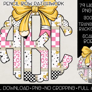 May include: A digital design featuring the letters ABC in a patchwork style with pink and white checkered, leopard, and dotted patterns. A yellow pencil and bow are at the top. The design includes the text "PENCIL BOW PATCHWORK" and "79 HIGH RES PNG FILES".