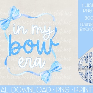 Grandmillenial In My Bow Era PNG | Digital Download | Blue and White In My Bow Era PNG | Grandmillennial Preppy Bow PNG | Preppy Blue Bow