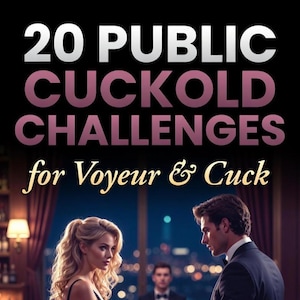 May include: Image features the text "20 PUBLIC CUCKOLD CHALLENGES for Voyeur & Cuck" in white and purple. The image also shows a man and woman in formal attire, with a blurred background of a city at night.