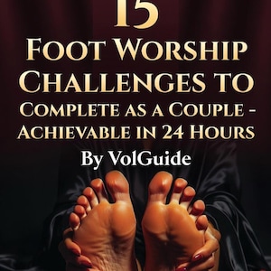May include: A book cover with the title "15 Foot Worship Challenges to Complete as a Couple - Achievable in 24 Hours" by VolGuide. The image shows a pair of feet with red nail polish.