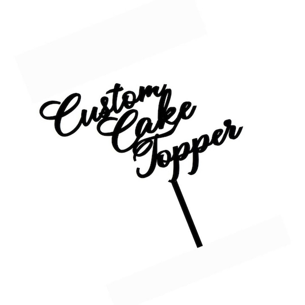 Custom Acrylic Cake Topper Personalise Your Own Topper