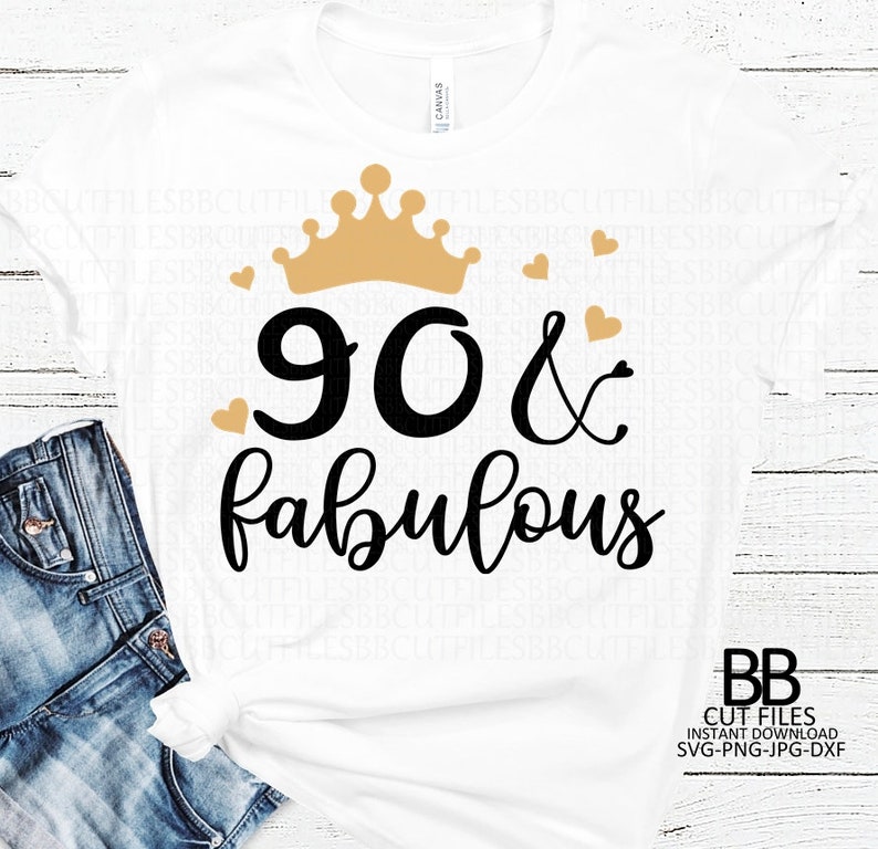 Png Dxf Jpg Cricut Cut Birhtday Svg Instant Download Silhouette Cut File Ninety Svg 90 svg 90th Birthday Svg 90 and Fabulous Svg