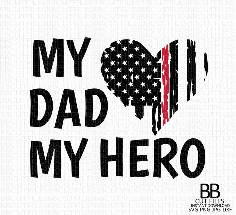 Download Firefighter My Dad My Hero svg png jpg dxf Thin Red Line ...
