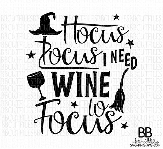 Hocus Pocus I Need Wine To Focus Svgwitch Quote Etsy