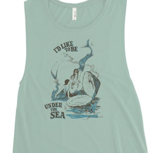 I&#39;d Like to Be Under the Sea Mermaid Ladies’ Muscle Tank