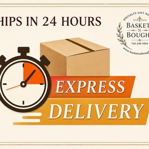 May include: A graphic featuring a brown cardboard box, a black and orange stopwatch icon, and orange and yellow banners with the text EXPRESS DELIVERY. The top left displays SHIPS IN 24 HOURS, and the top right shows the Baskets N Boughs logo.