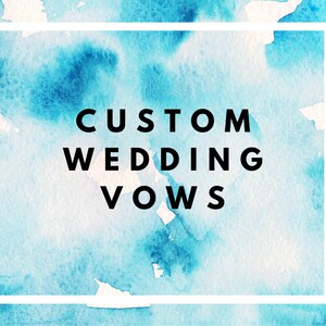 Custom Wedding Vows (Bride's Wedding Vows or Groom's Wedding Vows, I Do)