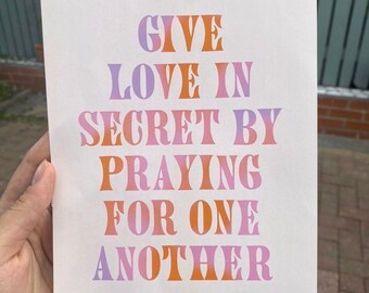 Give Love In Secret By Praying For One Another Wall Art Print