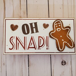 Oh Snap Gingerbread Man Box  Sign, Gingerbread Man Tabletop Sign