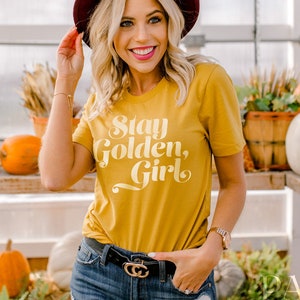 Stay Golden Girl Shirt, Golden Girls Tshirt, Encouragement Women, Inspirational Quote, Stay Golden Graphic Tee Golden Girls Birthday Gift