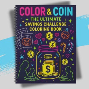May include: A spiral-bound coloring book titled "COLOR & COIN: THE ULTIMATE SAVINGS CHALLENGE COLORING BOOK." The cover features a jar filled with coins, illustrations of hearts, a pumpkin, and candy canes, all in bright colors against a dark blue background.