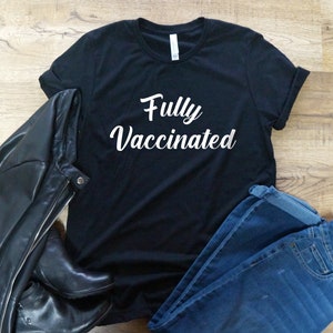 Fully Vaccinated T-Shirt, Funny
