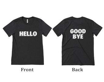 Hello Goodbye T-Shirt, Funny, Friendly, Social Distancing