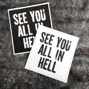 See You In Hell // Hard Femme Badass Bitch Punk Patch / Stamped Text Phrase Canvas Patch / Sew on Jackets, Bags / Statement Art on Canvas
