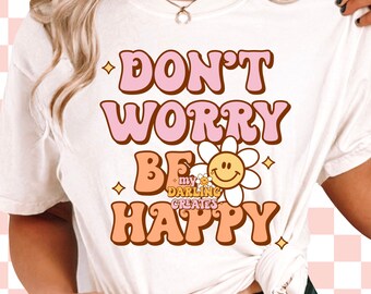 「Don’t Worry Be Happy」春のTシャツ昇華PNG | グルーヴィーなボヘミアンTシャツデザイン