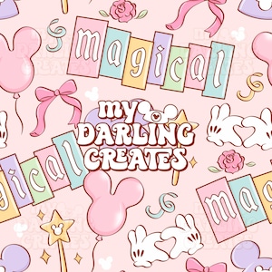 May include: A pink and white seamless pattern with the text "my darling creates" and "magical" repeated throughout. The pattern also includes pink and white Mickey Mouse ears, white gloves, pink bows, and stars.