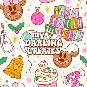 May include: A repeating pattern featuring cartoon reindeer heads, pink polka-dot ornaments, a milk bottle with a striped straw, a gold bell, a cupcake, and candy. Text reads "it's a JOLLY WORLD!" and "my DARLING CREATES" with mouse-ear icons.