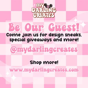 May include: Pink and white checkered background with text that reads "my DARLING CREATES" and "Be Our Guest!" followed by text inviting viewers to join for design sneaks and giveaways. The image also includes a website address.