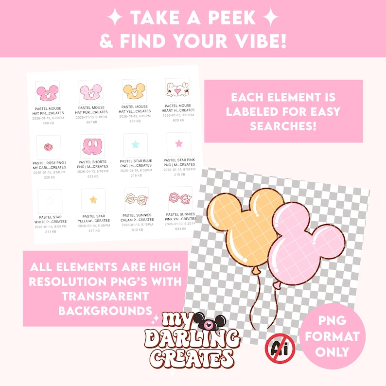 May include: Two Mickey Mouse-shaped balloons, one pink and one yellow, against a transparent backdrop. Text includes "TAKE A PEEK & FIND YOUR VIBE!" and "EACH ELEMENT IS LABELED FOR EASY SEARCHES!" Also, "ALL ELEMENTS ARE HIGH RESOLUTION PNG'S WITH TRANSPARENT BACKGROUNDS."