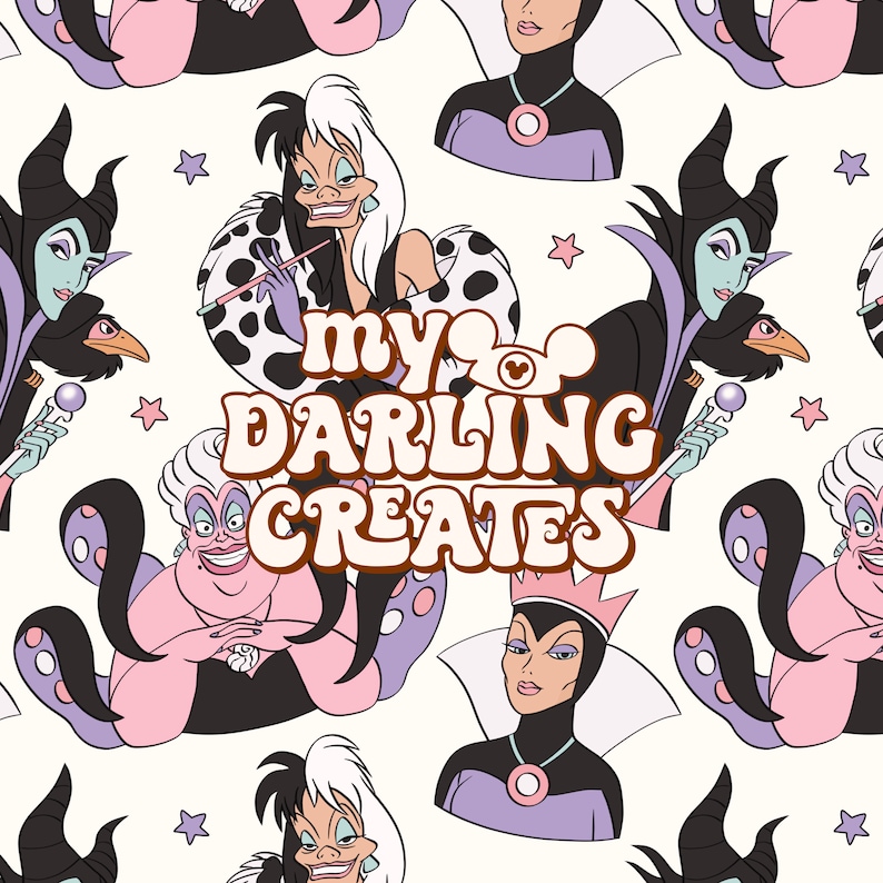 May include: A white background with a repeating pattern of Disney villains. The villains include Cruella De Vil, Ursula, Maleficent, and the Evil Queen. The text "my darling creates" is in the center of the pattern.