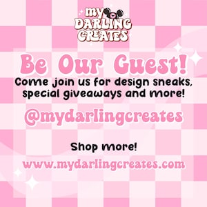 May include: Pink and white checkered background with text that reads "my DARLING CREATES" and "Be Our Guest!" The image also includes the text "Come join us for design sneaks, special giveaways and more!" and "@mydarlingcreates" and "Shop more!" and "www.mydarlingcreates.com".