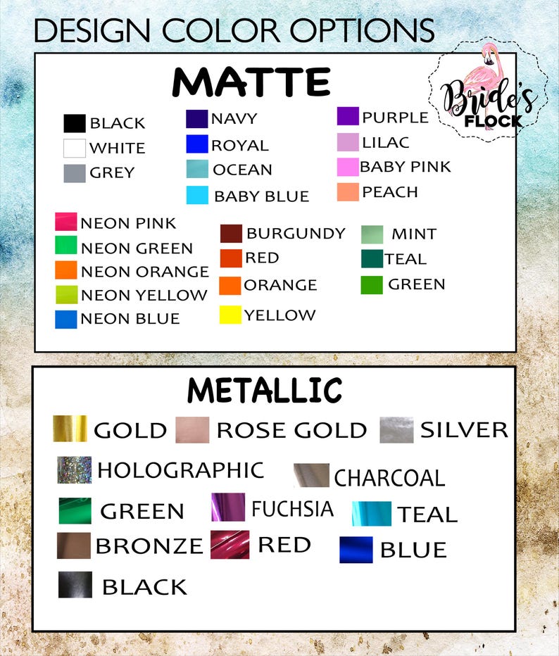 May include: Color options chart with matte and metallic finishes. Matte colors include black, white, grey, navy, purple, neon pink, neon green, and more. Metallic colors include gold, rose gold, silver, holographic, and others.