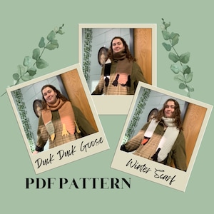 May include: Three photos of people wearing different scarves. The first photo shows a person wearing a scarf with a duck, duck, goose design. The second photo shows a person wearing a scarf with a winter scarf design. The third photo shows a person wearing a scarf with a winter scarf design. The text "Duck Duck Goose" is written on the first photo. The text "Winter Scarf" is written on the second photo. The text "PDF Pattern" is written below the photos.
