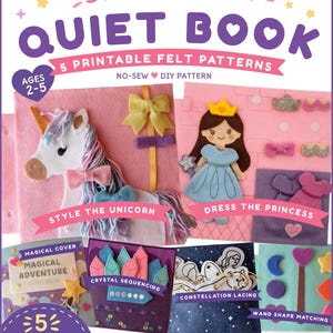 May include: A printable felt quiet book pattern set titled Magical Adventure Collection. Includes five interactive activities: Style the Unicorn, Dress the Princess, Crystal Sequencing, Constellation Lacing, and Wand Shape Matching. Features no-sew DIY instructions for ages 2-5.