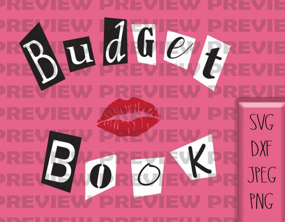 Budget Book SVG - Burn Book Mean / Girls Inspired Cricut Ready Machine  Cutting Lips Kiss Movie Cinema Jpeg PNG