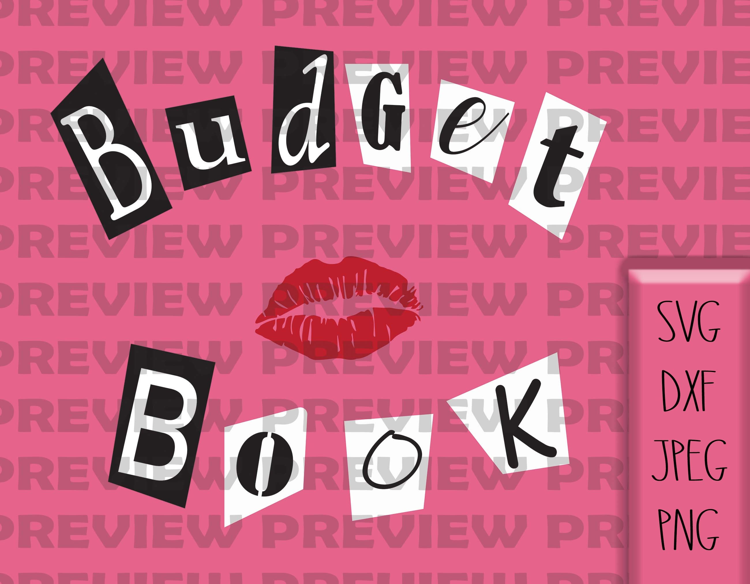 Budget Book SVG Burn Book Mean / Girls Inspired Cricut Ready Machine  Cutting Lips Kiss Movie Cinema Jpeg PNG 