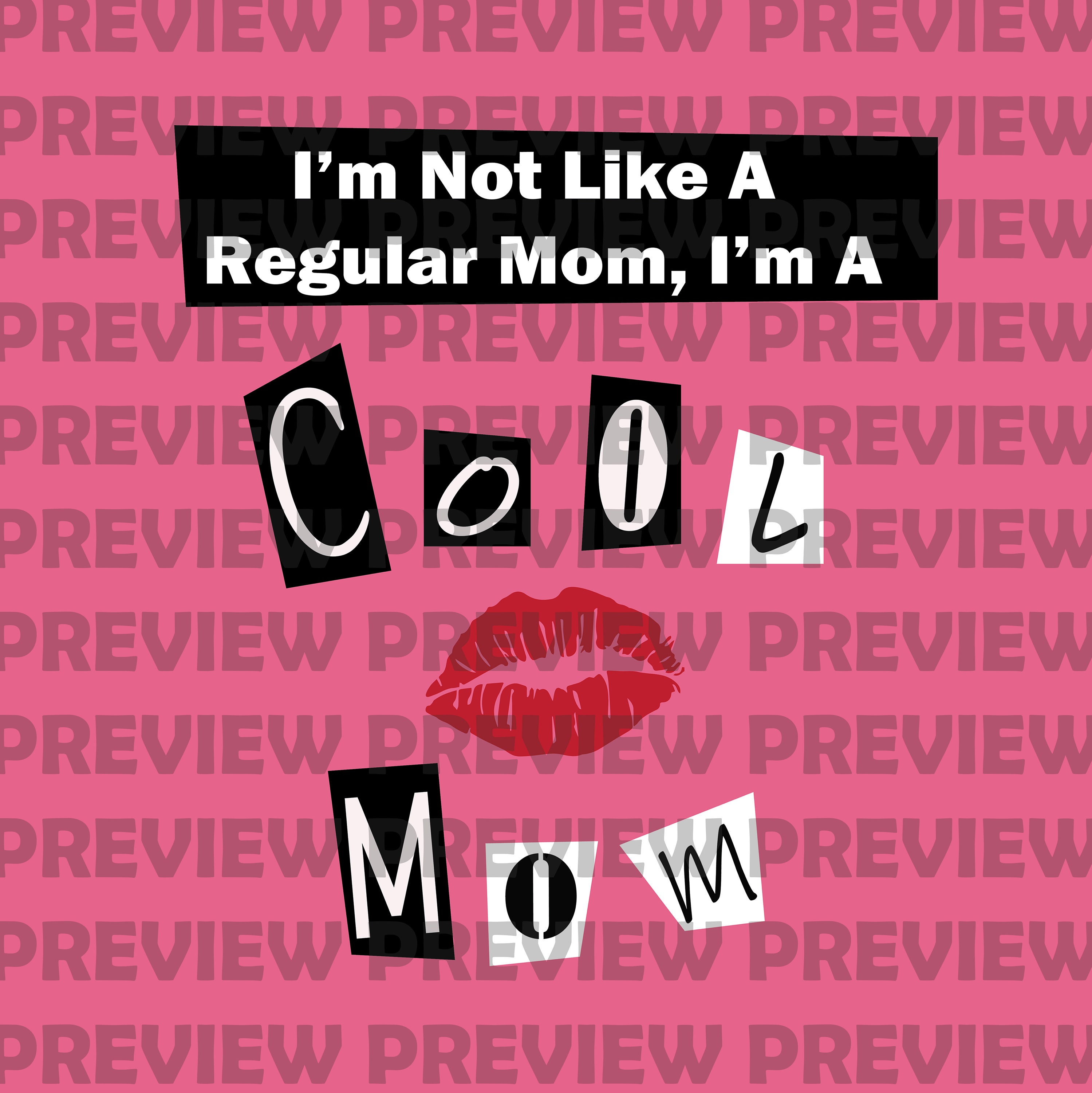 Svg Im Not Like A Regular Mom Im A Cool Mom Mean Girls Etsy 