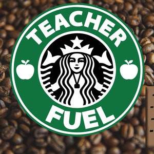 Teacher Fuel Starbucks Logo - cricut ready layered SVG - png / Jpeg included - print then cut  machine cut - heat press logo hot or cold cup