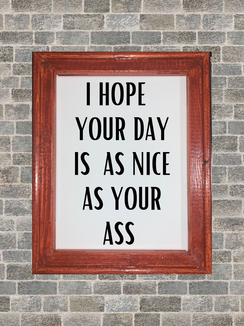 I Direct stock discount Hope Your Day Is As Wall Gift Popular product Decor Ass Revers Nice