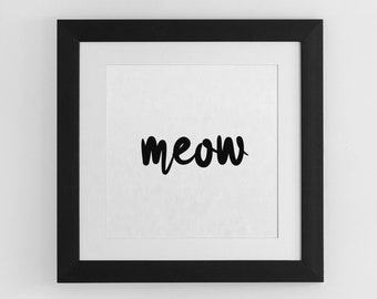Meow Printable Quote Wall Art for Cat Lover - Home Decor for Bedroom, Living Room, Bathroom, Office - Modern Digital Instant Download Print