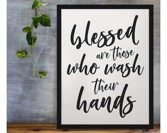 Blessed Are Those Who Wash Their Hands Funny Printable Quote Wall Art for Bathroom or Home Decor - Modern Digital Instant Download Print