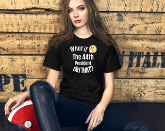 Blue Wave T shirt, What if the 44th President President did that, Democrat politics, Unisex t-shirt, trending now, Hypocrisy