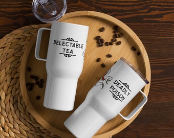 Delectable Tea or Deadly Poison Travel mug with a handle