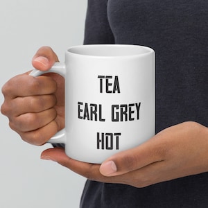 Tea Earl Grey Hot Ceramic Mug, Captain’s Mug